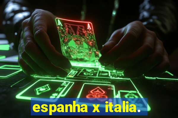 espanha x italia.