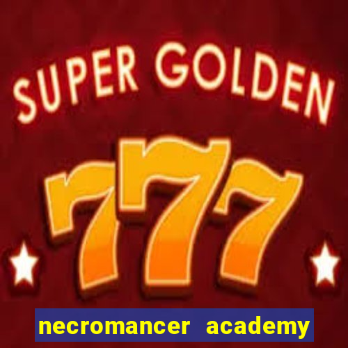 necromancer academy and the genius summoner 50