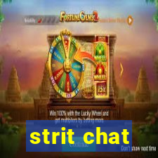 strit chat