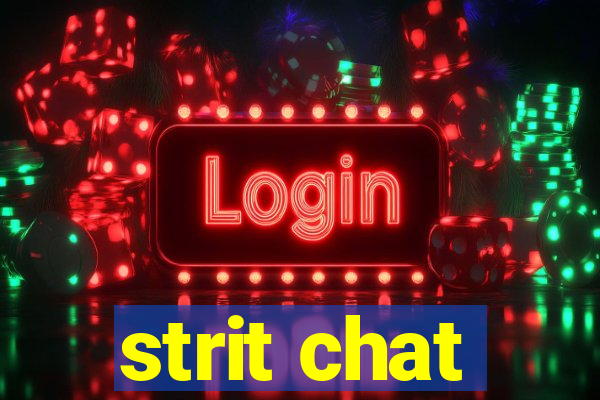 strit chat