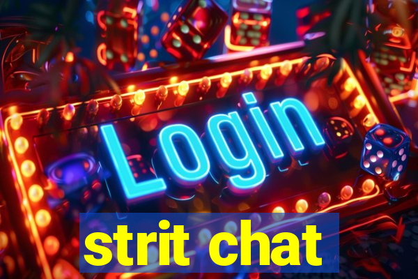 strit chat