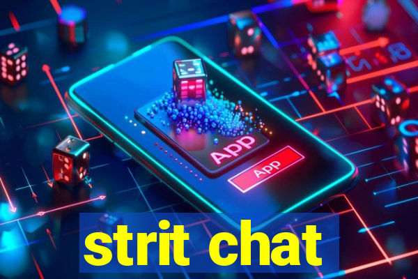 strit chat