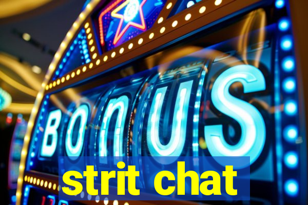 strit chat