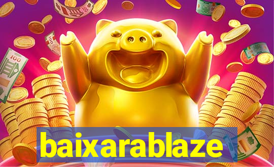 baixarablaze