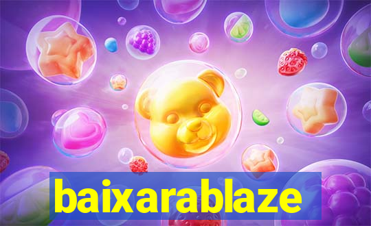 baixarablaze