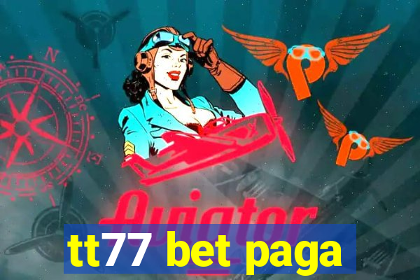 tt77 bet paga