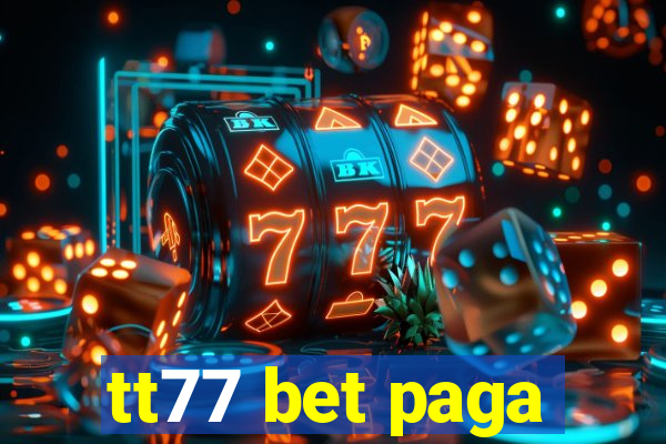 tt77 bet paga