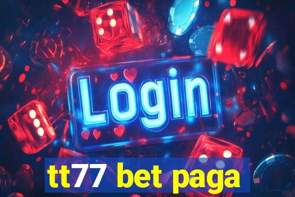 tt77 bet paga