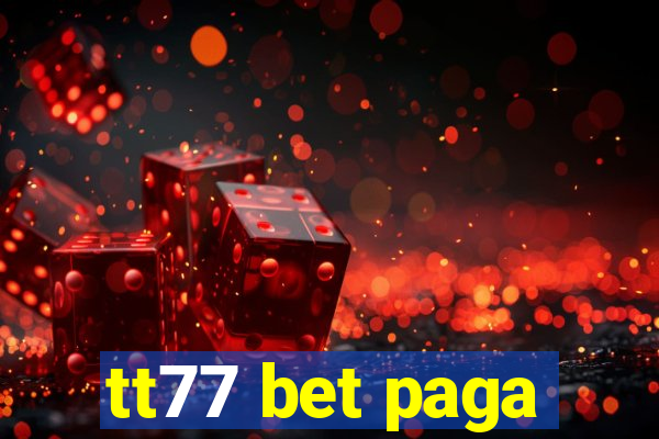 tt77 bet paga