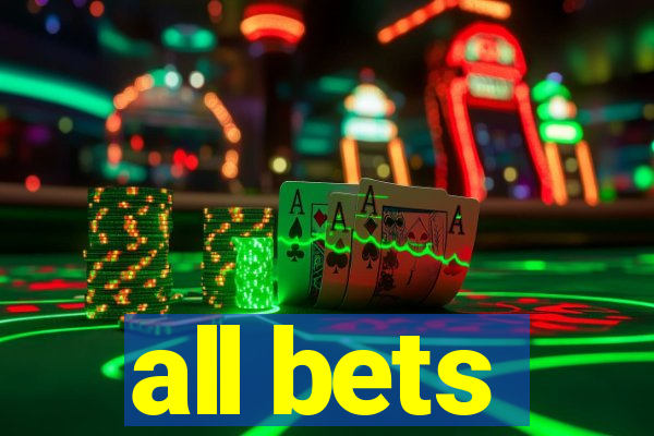 all bets