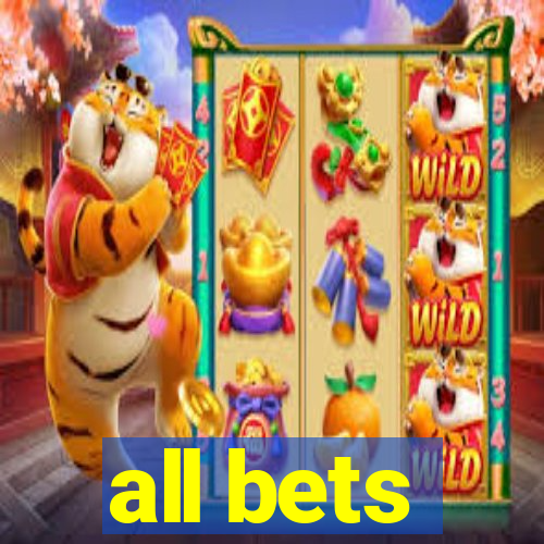 all bets