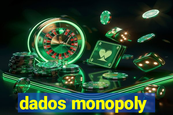 dados monopoly