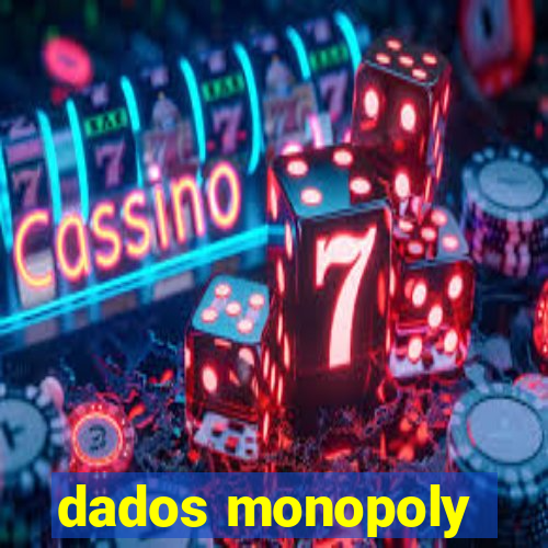 dados monopoly