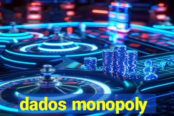 dados monopoly