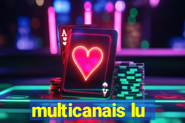 multicanais lu