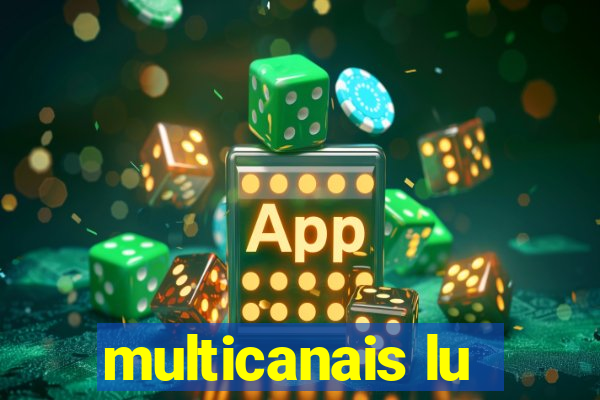 multicanais lu