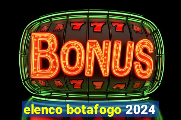 elenco botafogo 2024