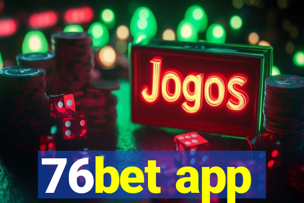 76bet app