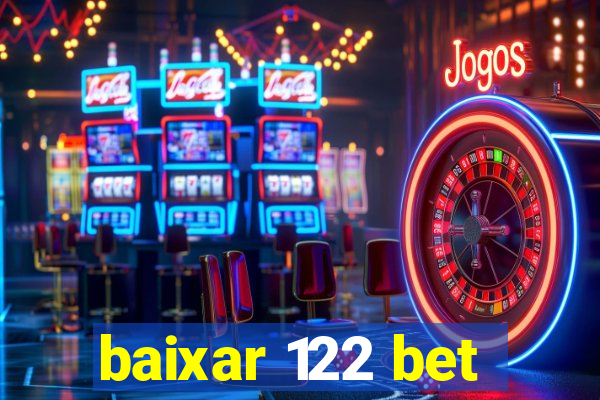 baixar 122 bet