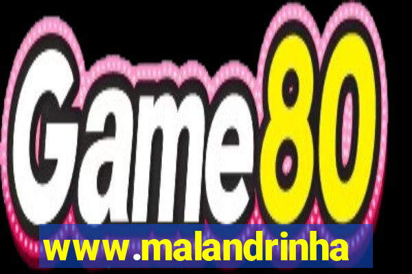 www.malandrinhas.net