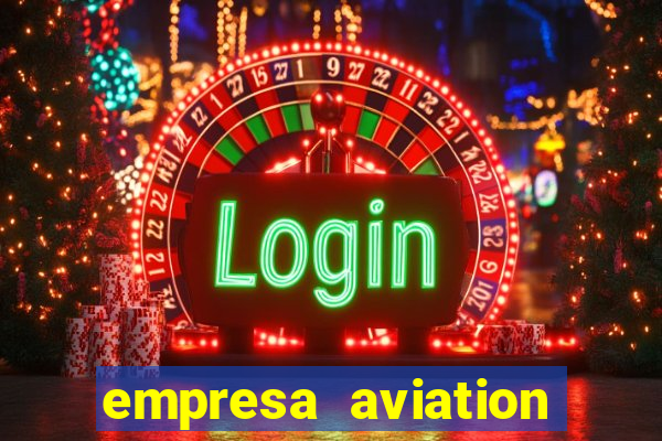 empresa aviation participacoes ltda