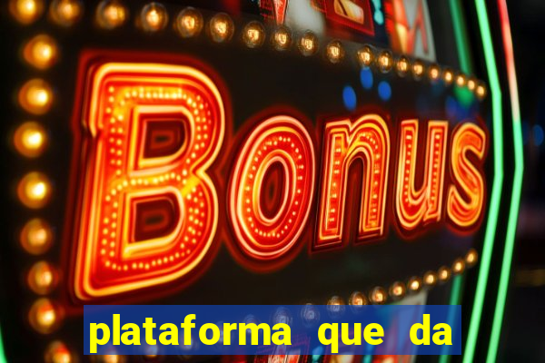 plataforma que da 10 reais de bonus