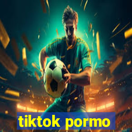 tiktok pormo