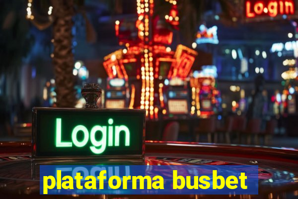 plataforma busbet