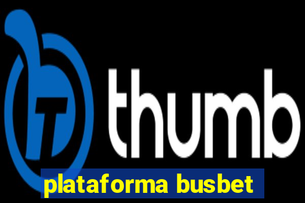 plataforma busbet