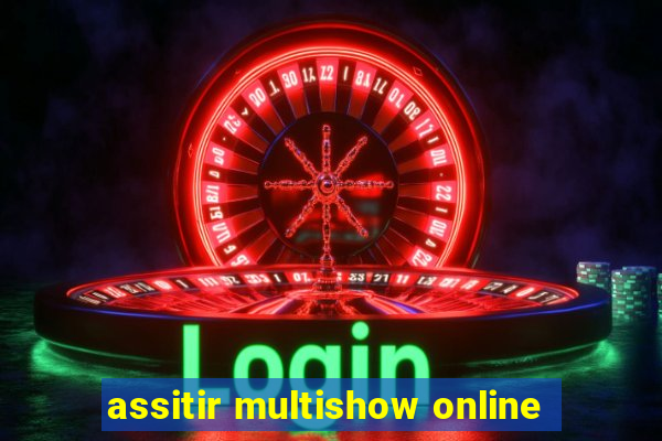 assitir multishow online