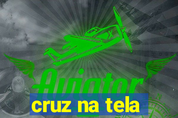 cruz na tela