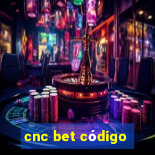 cnc bet código