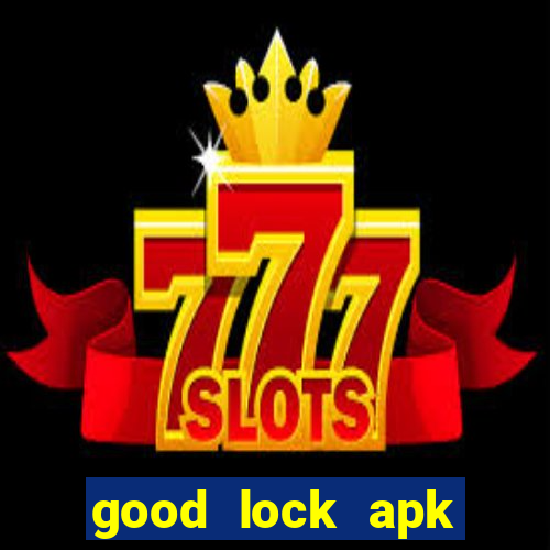 good lock apk android 13