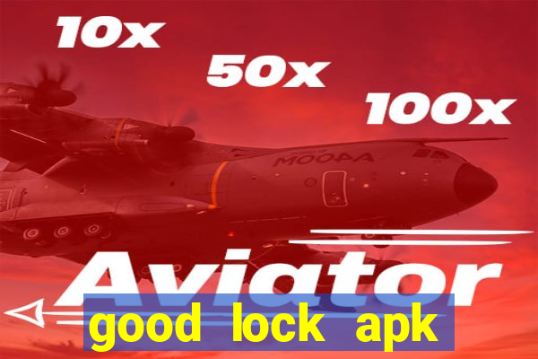 good lock apk android 13