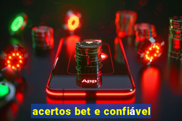 acertos bet e confiável