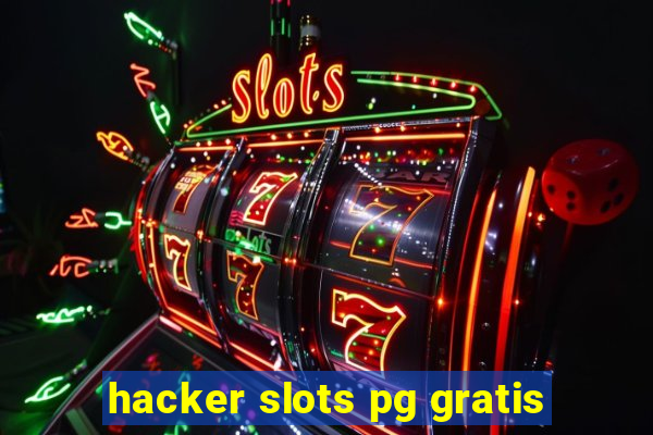 hacker slots pg gratis