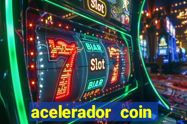 acelerador coin master 2024