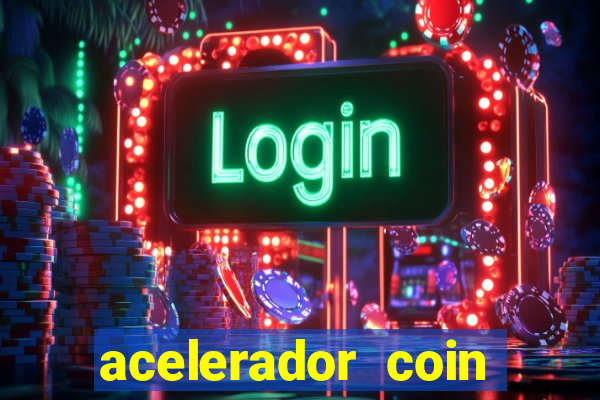 acelerador coin master 2024