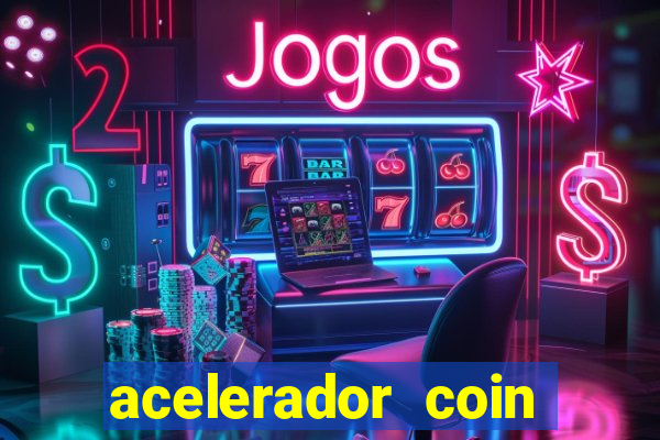 acelerador coin master 2024