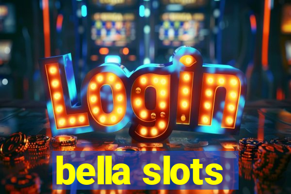 bella slots