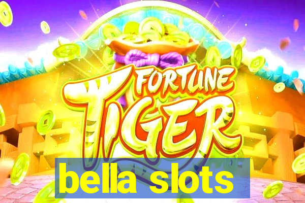 bella slots