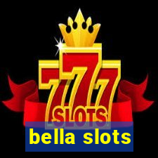 bella slots