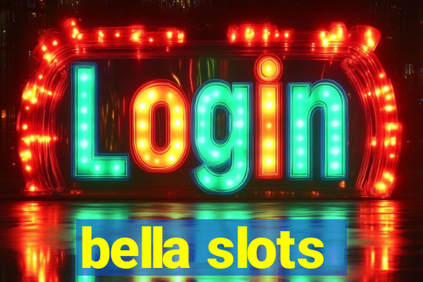 bella slots