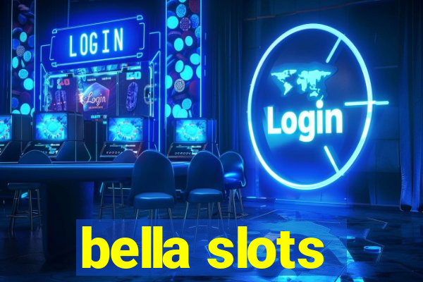 bella slots