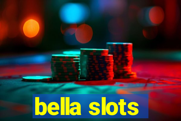 bella slots