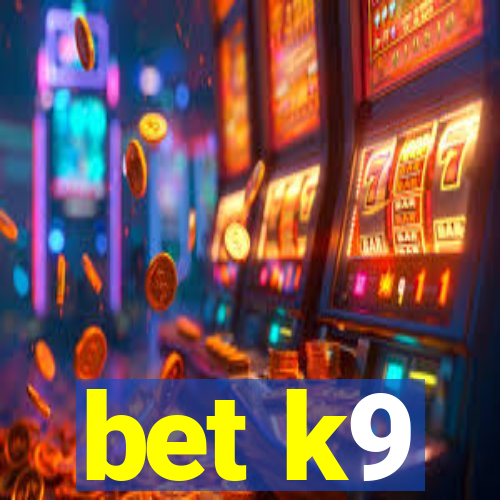 bet k9