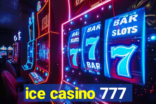 ice casino 777