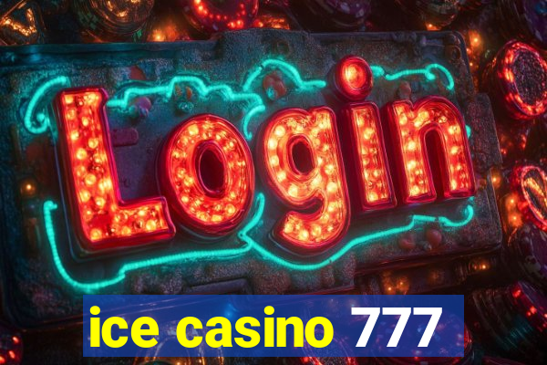 ice casino 777