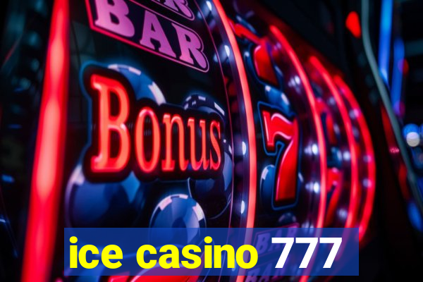 ice casino 777