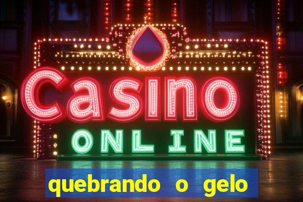 quebrando o gelo ler online